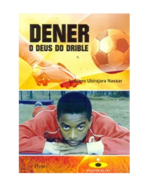 DENER O DEUS DO DRIBLE