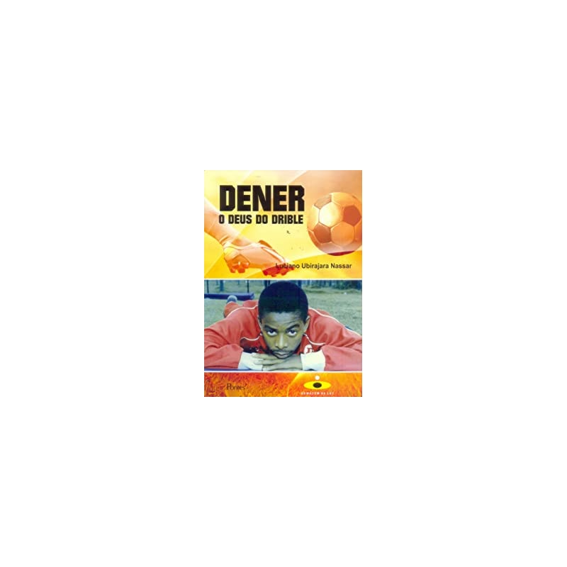 DENER O DEUS DO DRIBLE