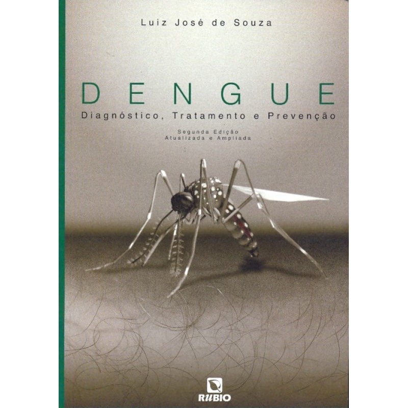 DENGUE - DIAGNOSTICO TRATAMENTO E PREVENCAO