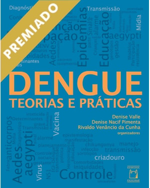 DENGUE - TEORIAS E PRATICAS