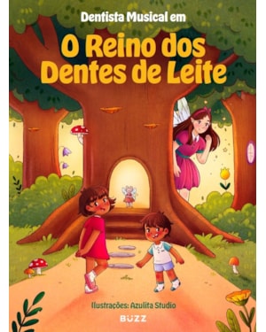 DENTISTA MUSICAL EM:: O REINO DOS DENTES DE LEITE