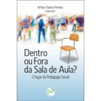 DENTRO OU FORA DA SALA DE AULA? O LUGAR DA PEDAGOGIA SOCIAL