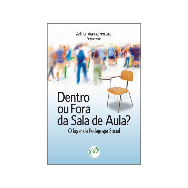 DENTRO OU FORA DA SALA DE AULA? O LUGAR DA PEDAGOGIA SOCIAL