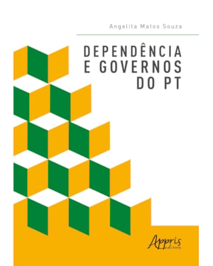 DEPENDÊNCIA E GOVERNOS DO PT