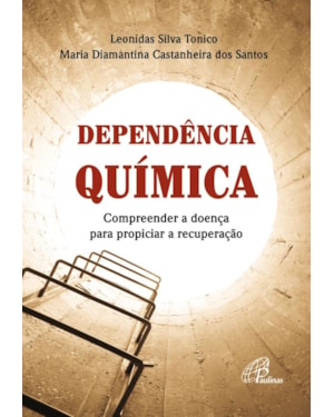 Dependência química: compreender a doença para propiciar a recuperação