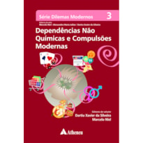 DEPENDÊNCIAS NÃO QUÍMICAS E COMPULSÕES MODERNAS