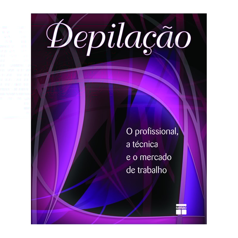DEPILAÇÃO - O PROFISSIONAL, A TÉCNICA E O MERCADO DE TRABALHO