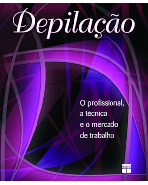 DEPILAÇÃO - O PROFISSIONAL, A TÉCNICA E O MERCADO DE TRABALHO