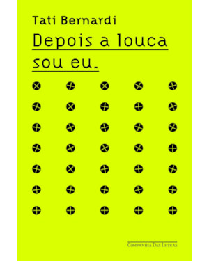 Depois a louca sou eu