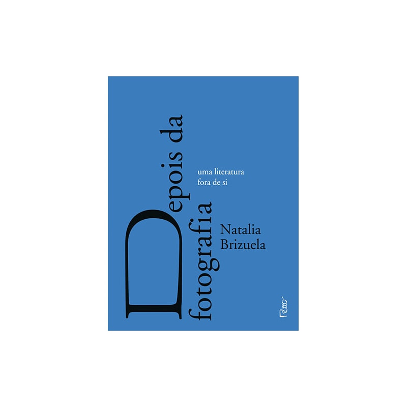 DEPOIS DA FOTOGRAFIA: UMA LITERATURA FORA DE SI