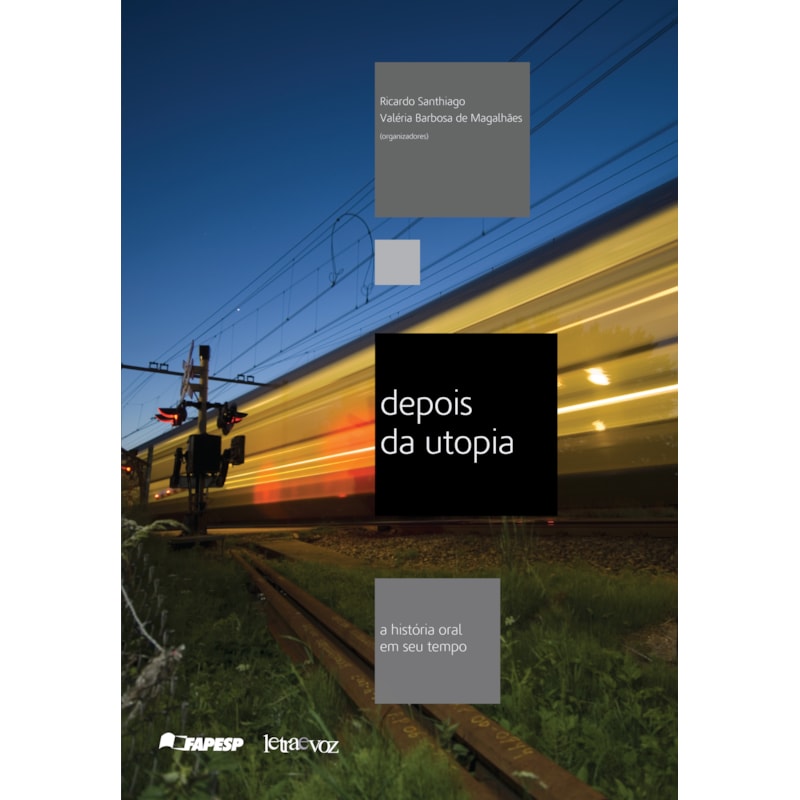 DEPOIS DA UTOPIA: A HISTÓRIA ORAL EM SEU TEMPO