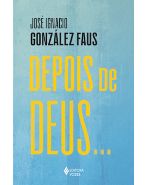 DEPOIS DE DEUS...
