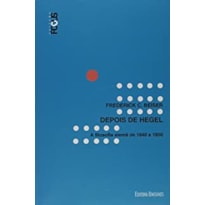 DEPOIS DE HEGEL - A FILOSOFIA ALEMÃ DE 1840 A 1900