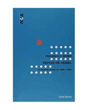 DEPOIS DE HEGEL - A FILOSOFIA ALEMÃ DE 1840 A 1900