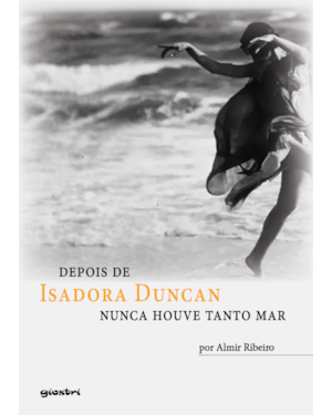 Depois de Isadora Duncan nunca houve tanto mar