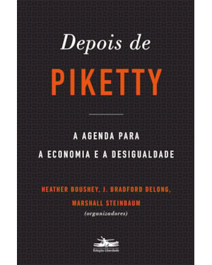 DEPOIS DE PIKETTY: A AGENDA PARA A ECONOMIA E A DESIGUALDADE