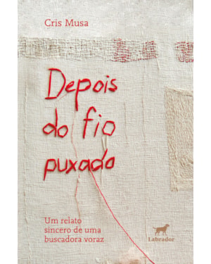 DEPOIS DO FIO PUXADO: UM RELATO SINCERO DE UMA BUSCADORA VORAZ