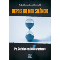 DEPOIS DO MEU SILENCIO - PE. ZEZINHO EM 140 CARACTERES