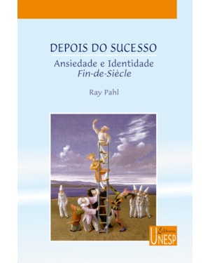 DEPOIS DO SUCESSO: ANSIEDADE E IDENTIDADE DE FIN-DE-SIÉCLE