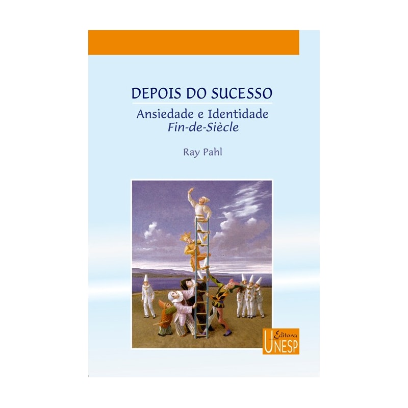 DEPOIS DO SUCESSO - ANSIEDADE E IDENTIDADE DE FIN-DE-SIÉCLE