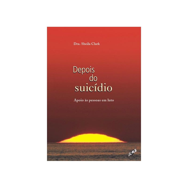 DEPOIS DO SUICÍDIO: APOIO ÀS PESSOAS EM LUTO