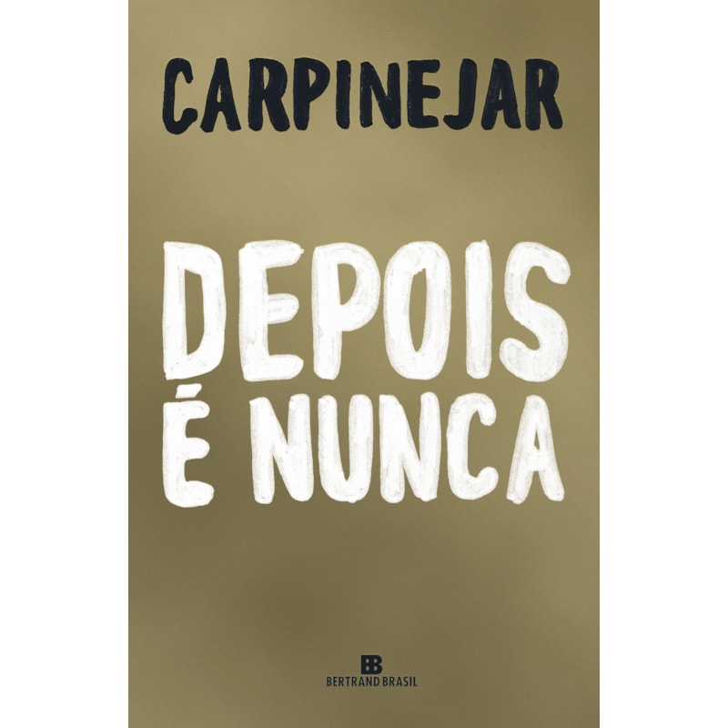 DEPOIS É NUNCA
