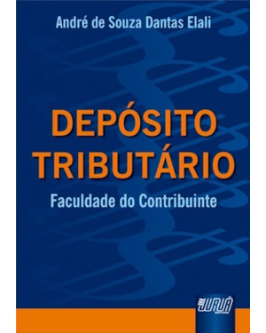 DEPÓSITO TRIBUTÁRIO - FACULDADE DO CONTRIBUINTE