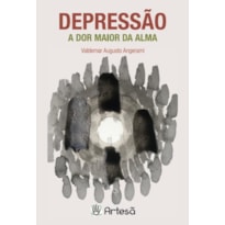 Depressão: a dor maior da alma