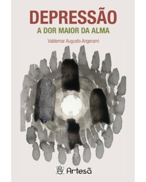 Depressão: a dor maior da alma