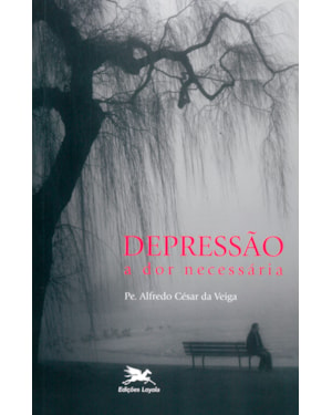 DEPRESSÃO: A DOR NECESSÁRIA