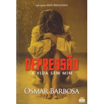 DEPRESSÃO - A VIDA SEM MIM