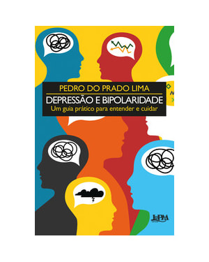 Depressão e bipolaridade: um guia prático para entender e cuidar