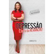 DEPRESSÃO: É HORA DA REVANCHE !