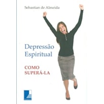 DEPRESSÃO ESPIRITUAL - COMO SUPERÁ LA