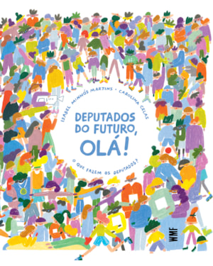DEPUTADOS DO FUTURO, OLÁ!: O QUE FAZEM OS DEPUTADOS?