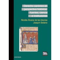 DERECHO CANÓNICO EN PERSPECTIVA HISTÓRICA - FUENTES, CIENCIA E INSTITUCIONES