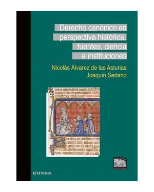 DERECHO CANÓNICO EN PERSPECTIVA HISTÓRICA - FUENTES, CIENCIA E INSTITUCIONES