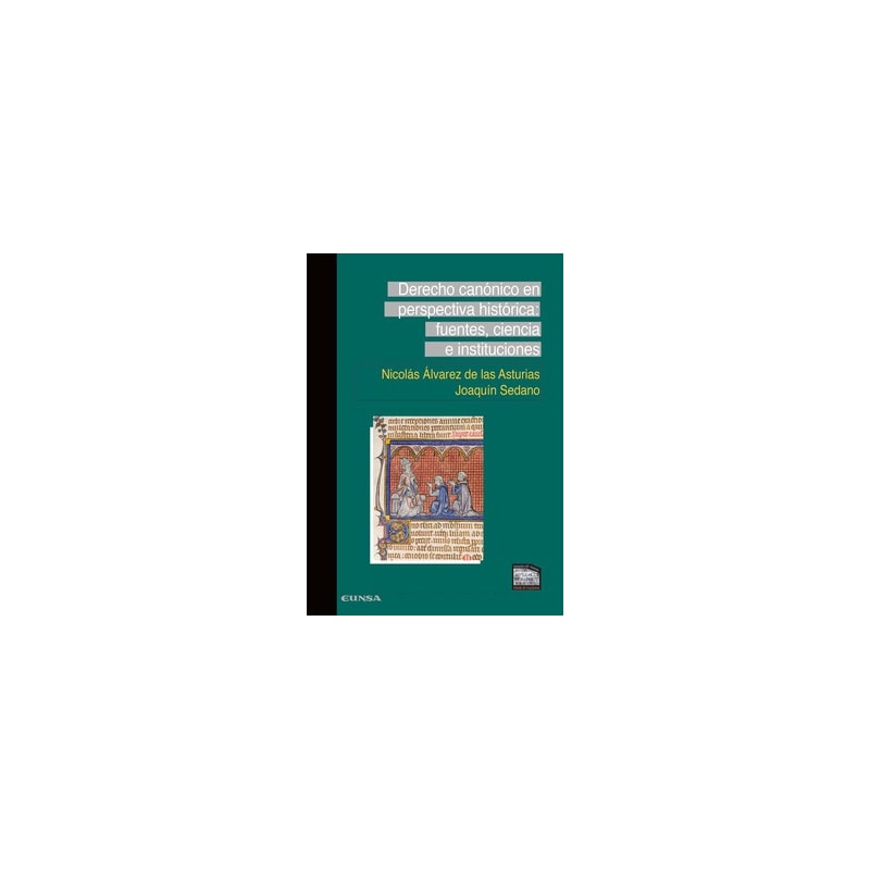 DERECHO CANÓNICO EN PERSPECTIVA HISTÓRICA - FUENTES, CIENCIA E INSTITUCIONES