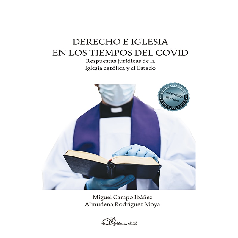 DERECHO E IGLESIA EN LOS TIEMPOS DEL COVID - RESPUESTAS JURÍDICAS DE LA IGLESIA CATÓLICA Y EL ESTADO