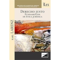 DERECHO JUSTO. FUNDAMENTOS DE ETICA JURIDICA