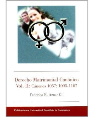 DERECHO MATRIMONIAL CANONICO II - CANONES 1057 - 1095-1107 - 1