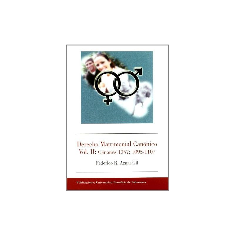 DERECHO MATRIMONIAL CANONICO II - CANONES 1057 - 1095-1107 - 1