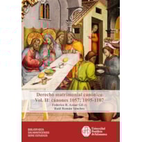 DERECHO MATRIMONIAL CANÓNICO VOL. II: CÁNONES 1057; 1095-1107