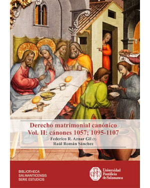 DERECHO MATRIMONIAL CANÓNICO VOL. II: CÁNONES 1057; 1095-1107