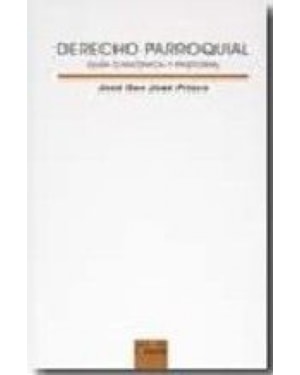 DERECHO PARROQUIAL - GUIA CANONICA Y PASTORAL