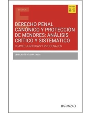 DERECHO PENAL CANÓNICO Y PROTECCIÓN DE MENORES: ANÁLISIS CRÍTICO Y SISTEMÁTICO