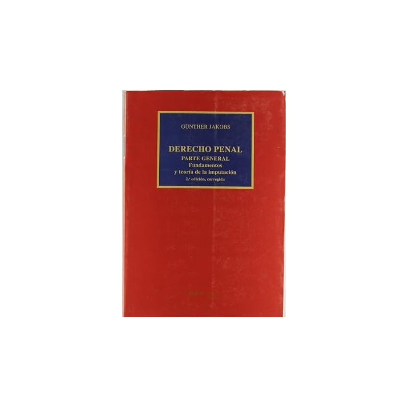 DERECHO PENAL. PARTE GENERAL: FUNDAMENTOS Y TEORÍA DE LA IMPUTACIÓN