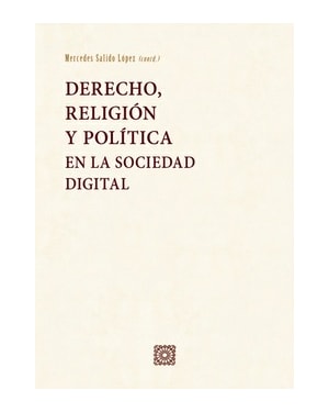 DERECHO, RELIGIÓN Y POLÍTICA EN LA SOCIEDAD DIGITAL