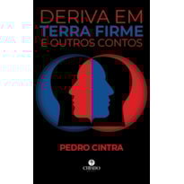 DERIVA EM TERRA FIRME E OUTROS CONTOS
