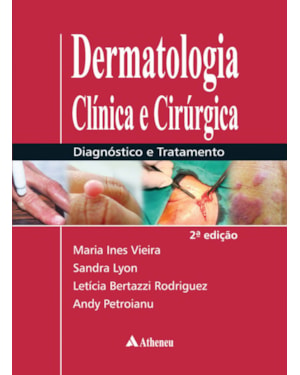 Dermatologia clínica e cirúrgica: Diagnóstico e tratamento